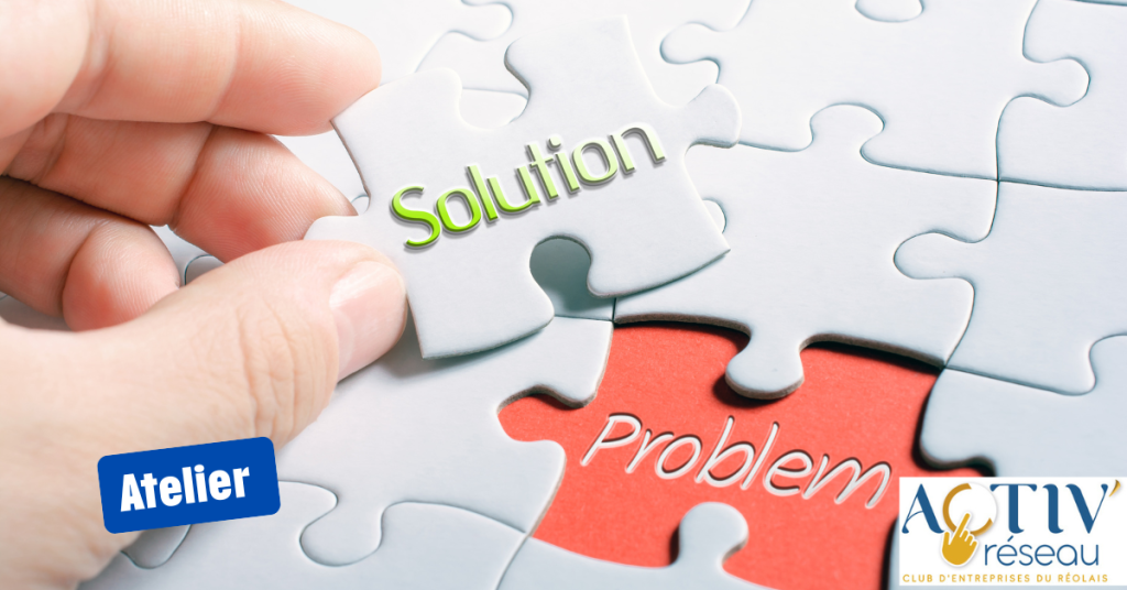 Atelier : J'ai un problème, tu as la solution !